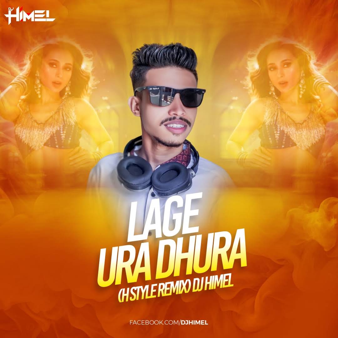 Lage Ura Dhura - Toofan ( H Style Remix ) - DJ Himel